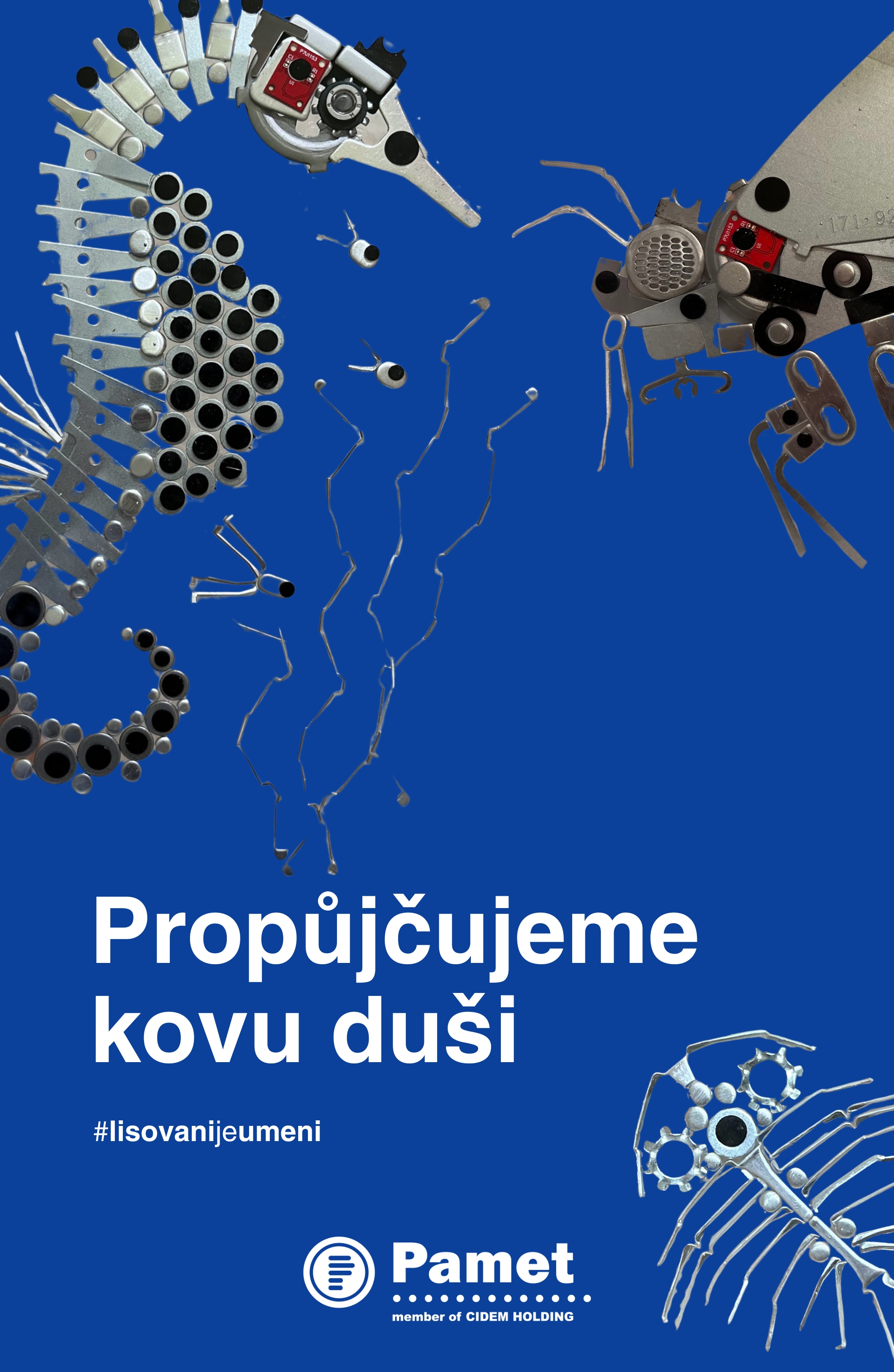 PAMET: kovový mořský koník a hmyz, slogan Propůjčujeme kovu duši